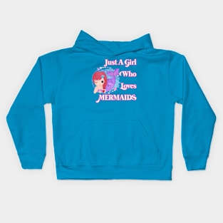 Just a girl who loves mermaids Kids Hoodie